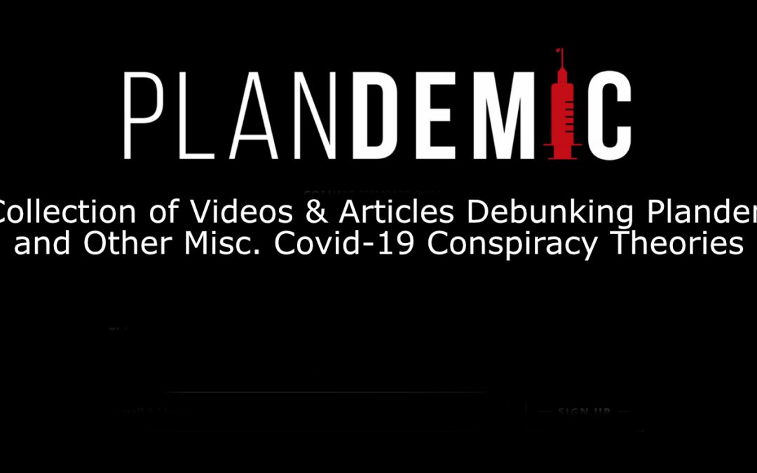 A Collection of Videos & Articles Debunking Plandemic and Other Misc. Covid-19 Conspiracy Theories
